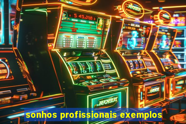 sonhos profissionais exemplos